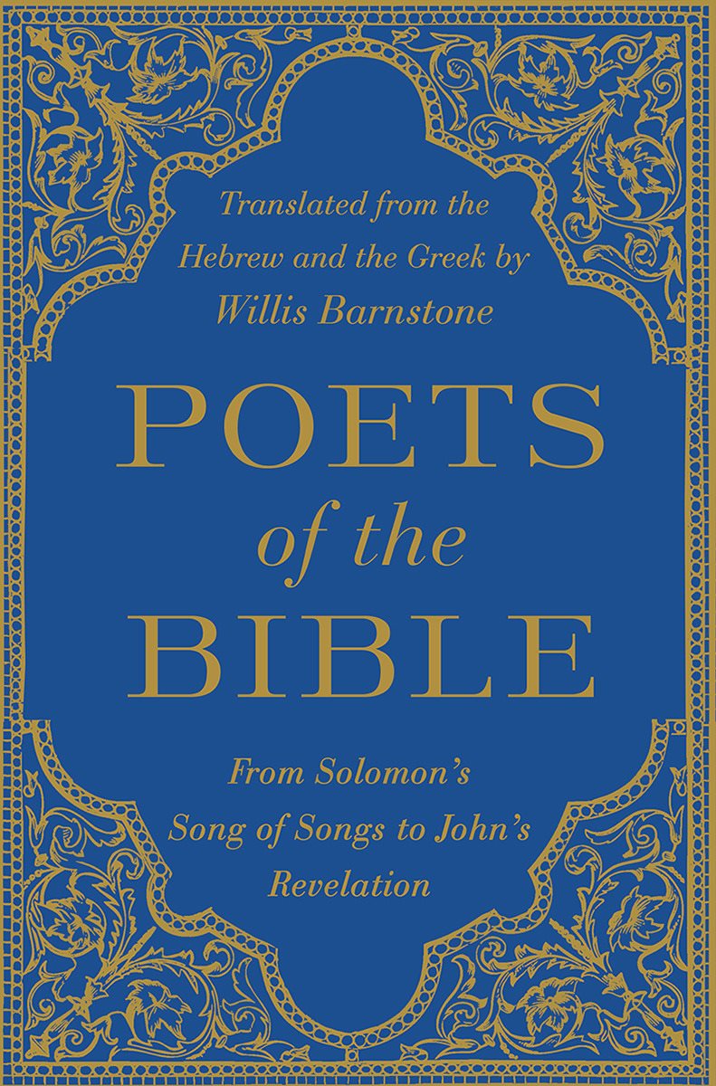 Poets of the bible - from solomons song of songs to johns revelation