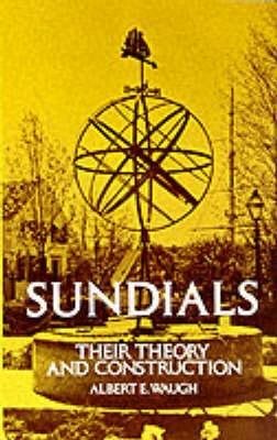 Sundials - their theory and construction
