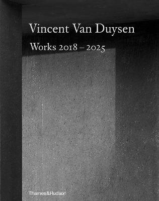 Vincent Van Duysen Works 2018-2025