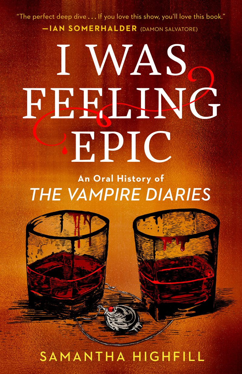 I Was Feeling Epic: An Oral History of The Vampire Diaries