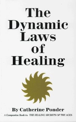Dynamic laws of healing - revised and updated edition