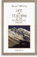Life and teaching of the masters of the far east: volume 6