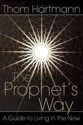 Prophets way - a guide to living in the now