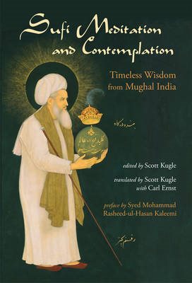 Sufi meditation and contemplation - timeless wisdom from mughal india