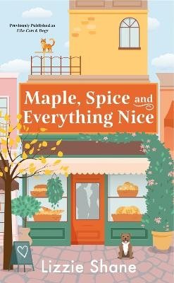 Maple, Spice, & Everything Nice (previously published as Like Cats & Dogs)