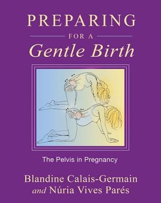 Preparing for a gentle birth - the pelvis in pregnancy