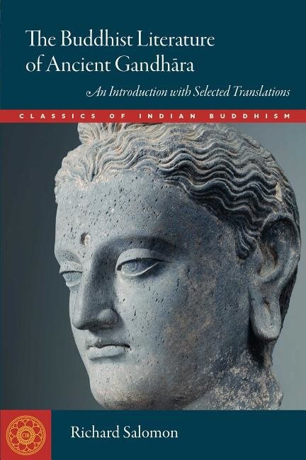 Buddhist literature of ancient gandhara - an introduction with selected tra