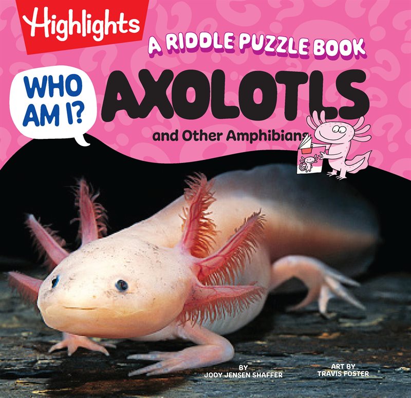 Who Am I? Axolotls and Other Amphibians