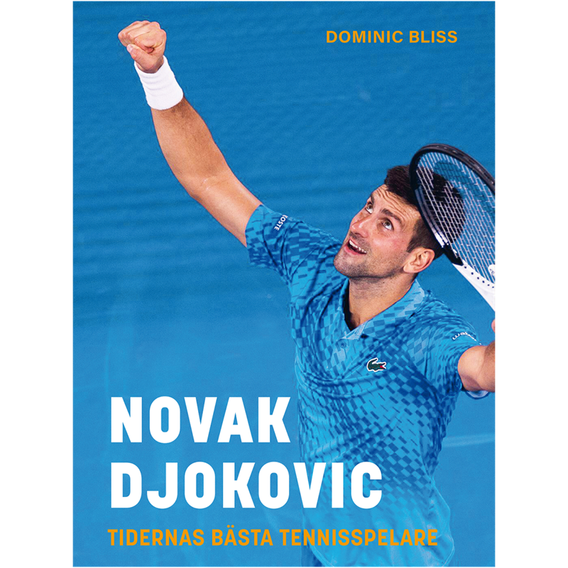 Novak Djokovic : tidernas bästa tennisspelare