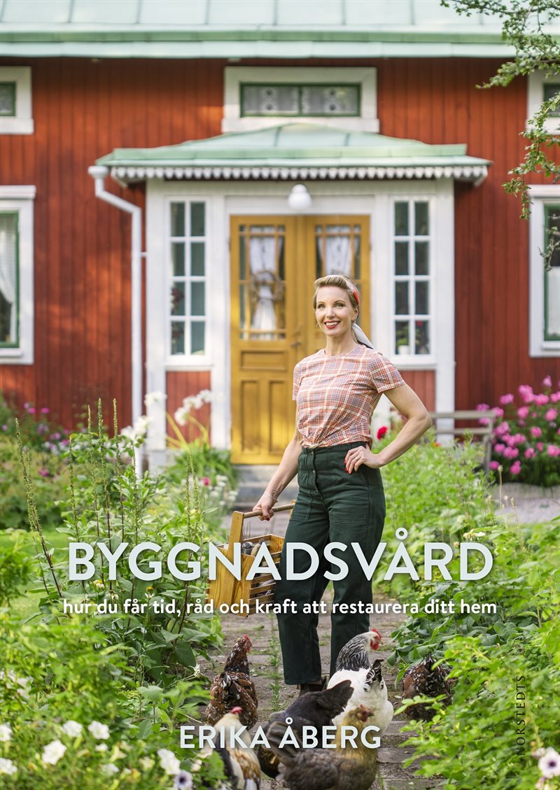 Byggnadsvård : hur du får tid, råd och kraft att restaurera ditt hem