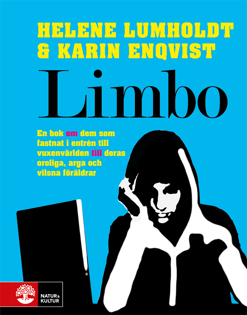 Limbo : en bok om dem som fastnat i entrén till vuxenvärlden till deras oroliga, arga och vilsna föräldrar 