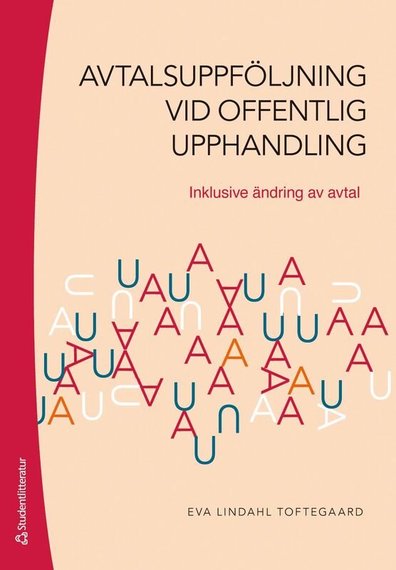 Avtalsuppföljning vid offentlig upphandling : inklusive ändring av avtal