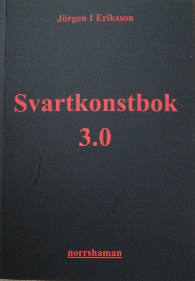 Svartkonstbok 3.0 : shamanism, folklig läkekonst och kosmisk magi