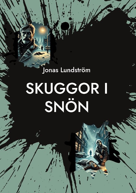 Skuggor i snön : en hemlös mans väg från mörkret till ljuset