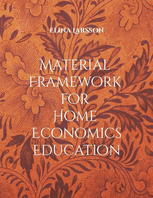 Material Framework for Home Economics Education : Foundations for High-Qual