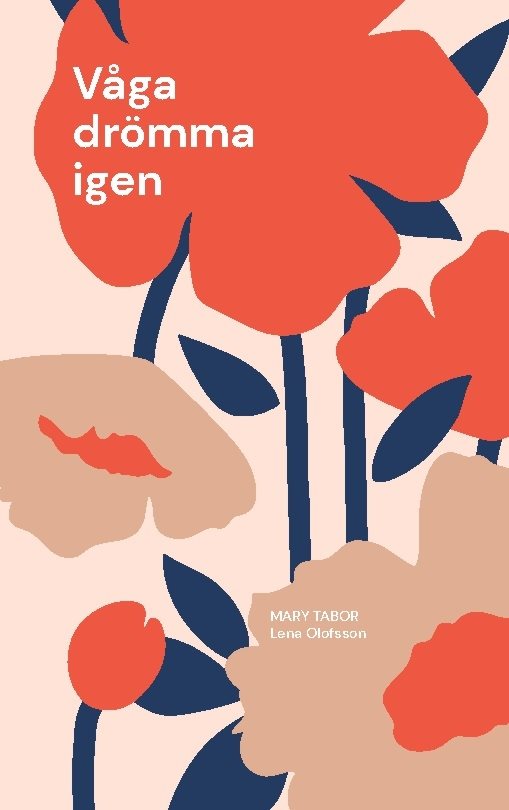 Våga drömma igen : ur skuggorna av barndomen. Om en flykt