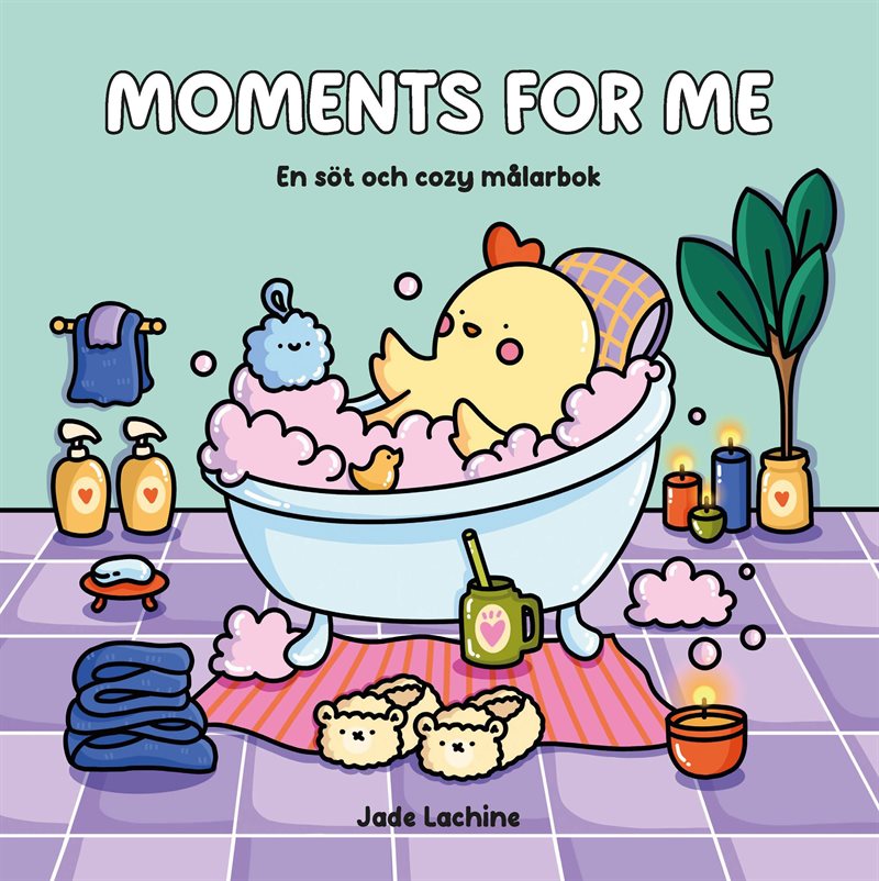 Moments for Me : En söt och cozy målarbok