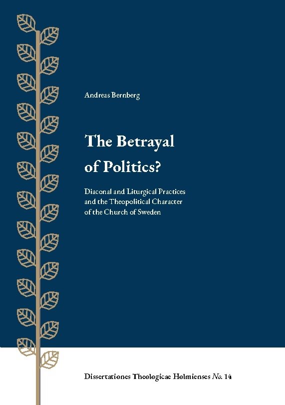 The Betrayal of Politics? : Diaconal and Liturgical Practices  and the Theo