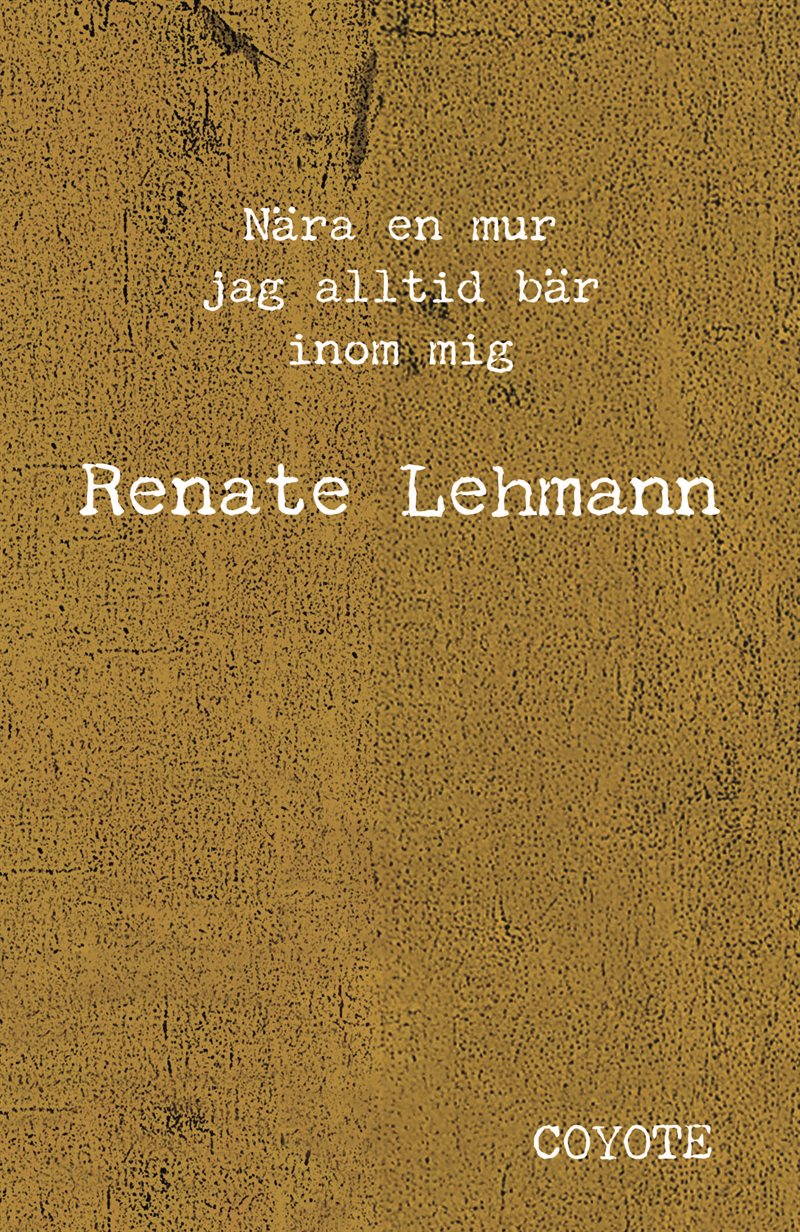 Nära en mur jag alltid bär inom mig