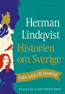 Historien om Sverige : från istid till framtid - så blev de första 14000 åren