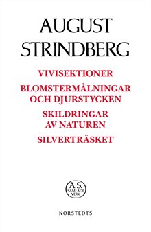 Vivisektioner ; Blomstermålningar och djurstycken ; Skildringar av naturen ; Silverträsket