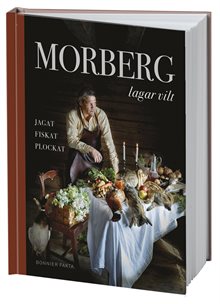 Morberg lagar vilt : jagat, fiskat, plockat