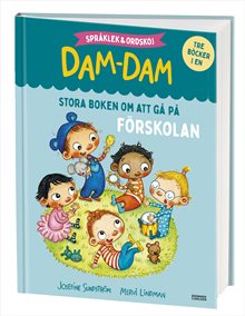 Stora boken om att gå på förskolan. Språklek och ordskoj med Dam-Dam