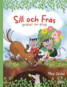 Sill och Fräs gräver en grop